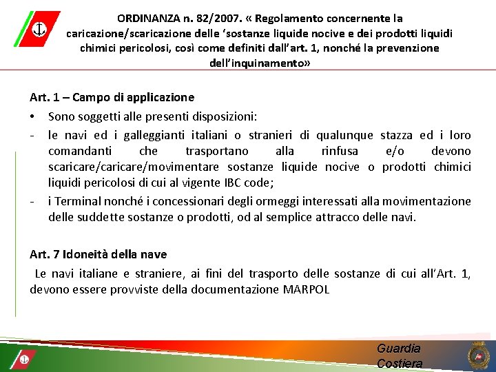 ORDINANZA n. 82/2007. « Regolamento concernente la caricazione/scaricazione delle ‘sostanze liquide nocive e dei