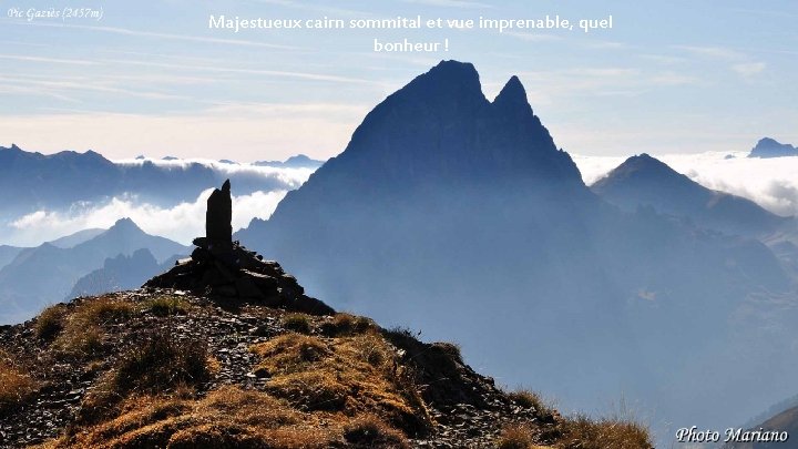 Majestueux cairn sommital et vue imprenable, quel bonheur ! . . . 