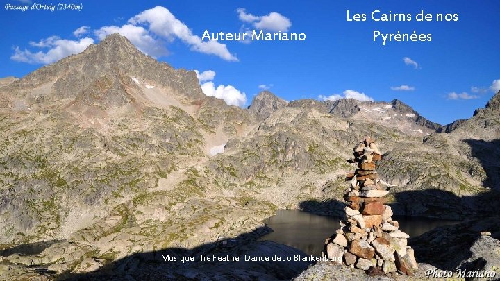 Auteur Mariano Les Cairns de nos Pyrénées . Musique The Feather Dance de Jo