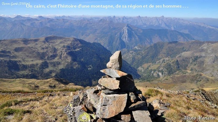 Un cairn, c’est l’histoire d’une montagne, de sa région et de ses hommes. .