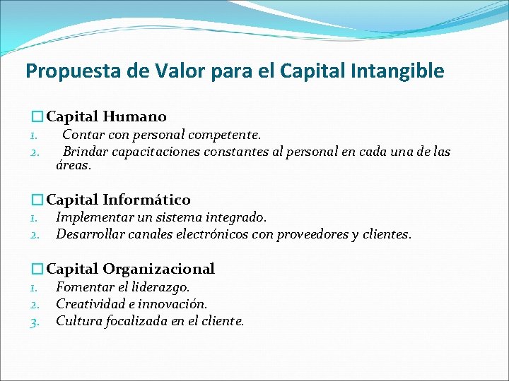 Propuesta de Valor para el Capital Intangible �Capital Humano 1. 2. Contar con personal