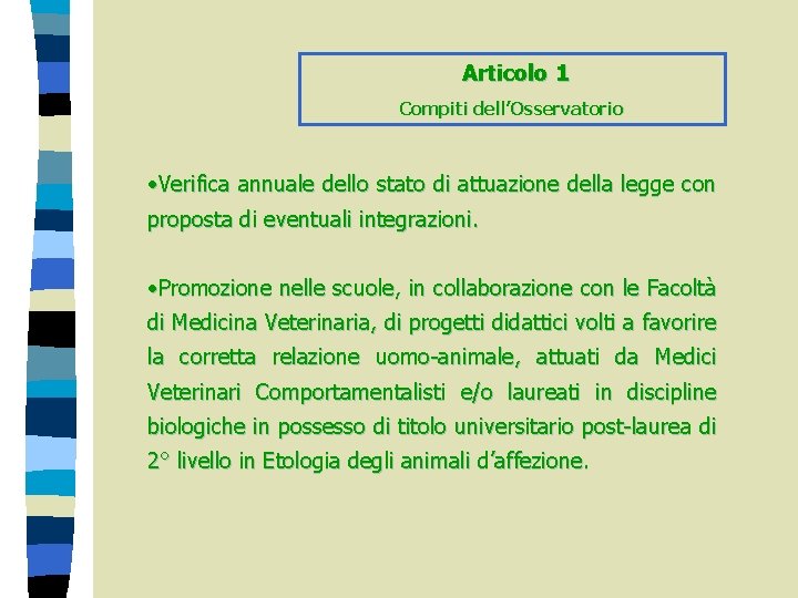 Articolo 1 Compiti dell’Osservatorio • Verifica annuale dello stato di attuazione della legge con
