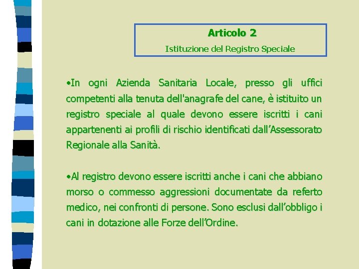 Articolo 2 Istituzione del Registro Speciale • In ogni Azienda Sanitaria Locale, presso gli