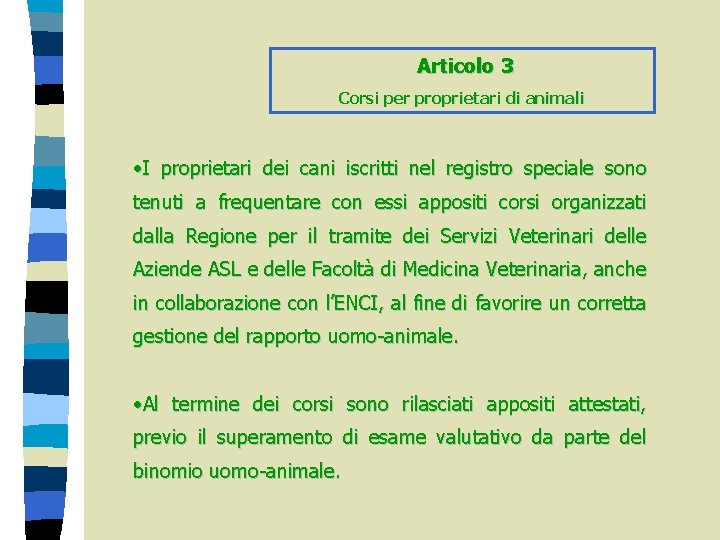 Articolo 3 Corsi per proprietari di animali • I proprietari dei cani iscritti nel