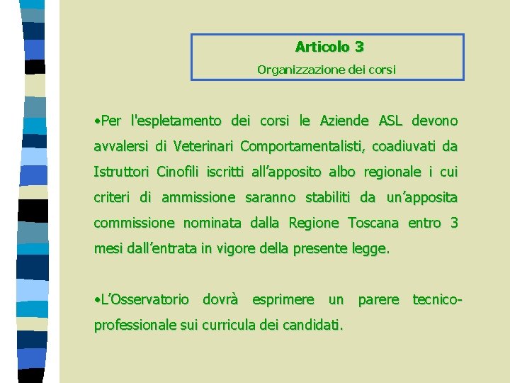 Articolo 3 Organizzazione dei corsi • Per l'espletamento dei corsi le Aziende ASL devono