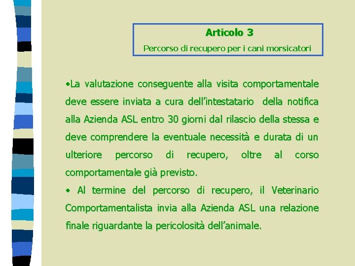 Articolo 3 Percorso di recupero per i cani morsicatori • La valutazione conseguente alla