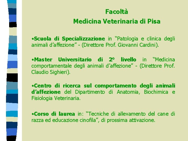 Facoltà Medicina Veterinaria di Pisa • Scuola di Specializzazione in “Patologia e clinica degli