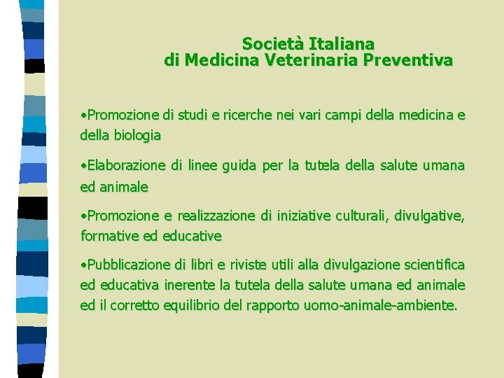 Società Italiana di Medicina Veterinaria Preventiva • Promozione di studi e ricerche nei vari