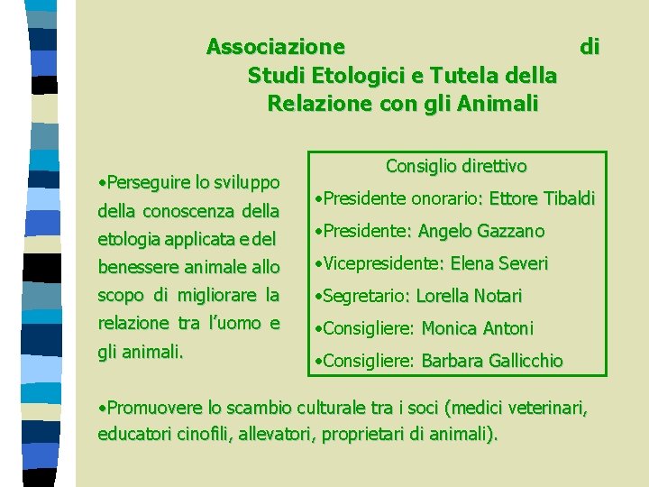 Associazione di Studi Etologici e Tutela della Relazione con gli Animali • Perseguire lo