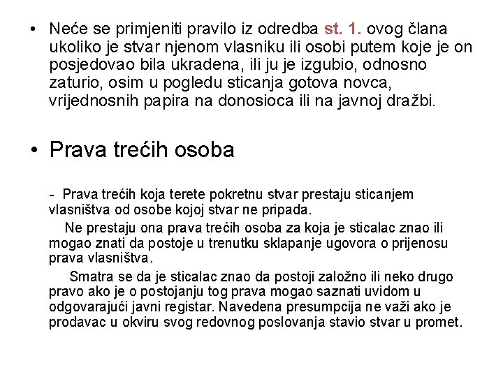  • Neće se primjeniti pravilo iz odredba st. 1. ovog člana ukoliko je