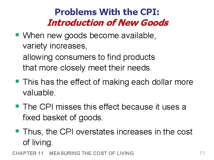 Problems With the CPI: Introduction of New Goods § When new goods become available,
