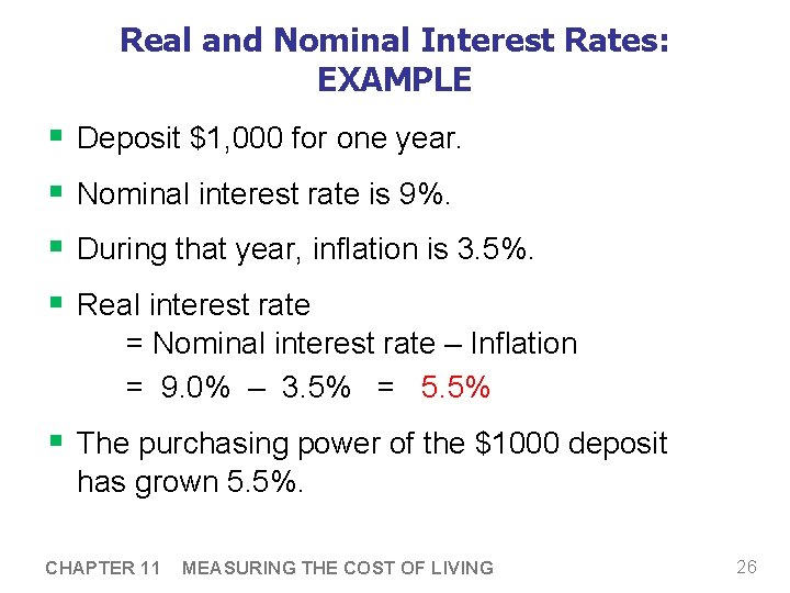 Real and Nominal Interest Rates: EXAMPLE § § Deposit $1, 000 for one year.