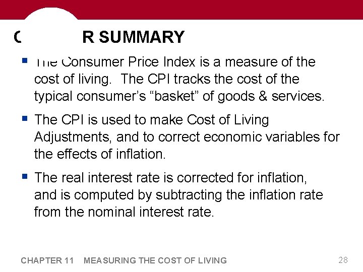 CHAPTER SUMMARY § The Consumer Price Index is a measure of the cost of