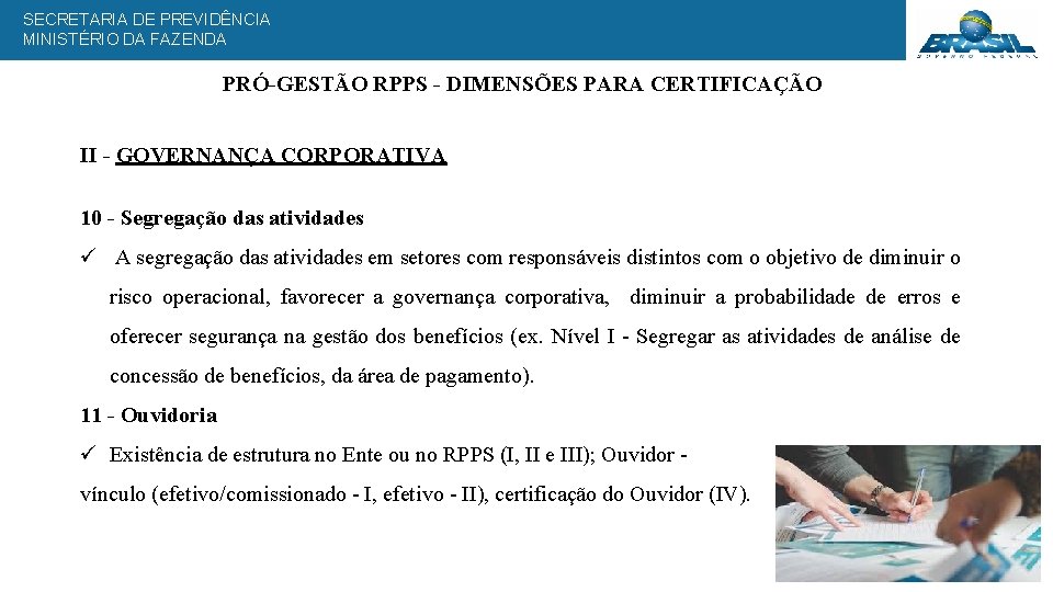 SECRETARIA DE PREVIDÊNCIA MINISTÉRIO DA FAZENDA PRÓ-GESTÃO RPPS - DIMENSÕES PARA CERTIFICAÇÃO II -
