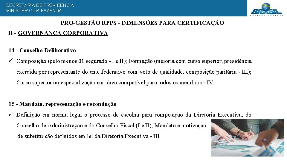 SECRETARIA DE PREVIDÊNCIA MINISTÉRIO DA FAZENDA PRÓ-GESTÃO RPPS - DIMENSÕES PARA CERTIFICAÇÃO II -