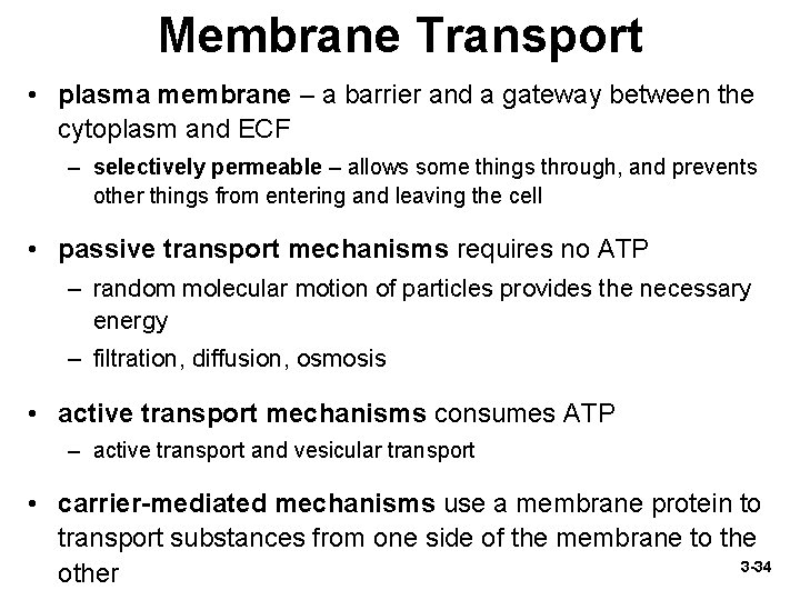 Membrane Transport • plasma membrane – a barrier and a gateway between the cytoplasm