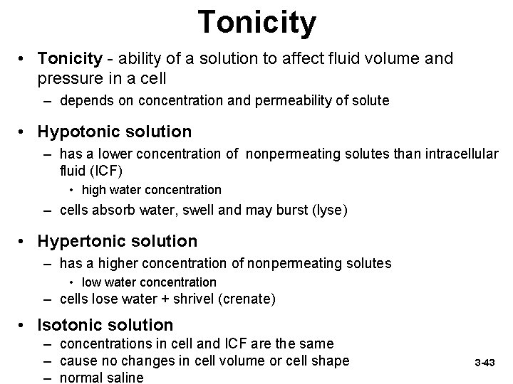 Tonicity • Tonicity - ability of a solution to affect fluid volume and pressure