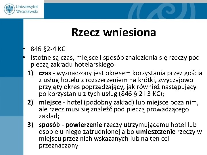 Rzecz wniesiona • 846 § 2 -4 KC • Istotne są czas, miejsce i Rzecz wniesiona • 846 § 2 -4 KC • Istotne są czas, miejsce i