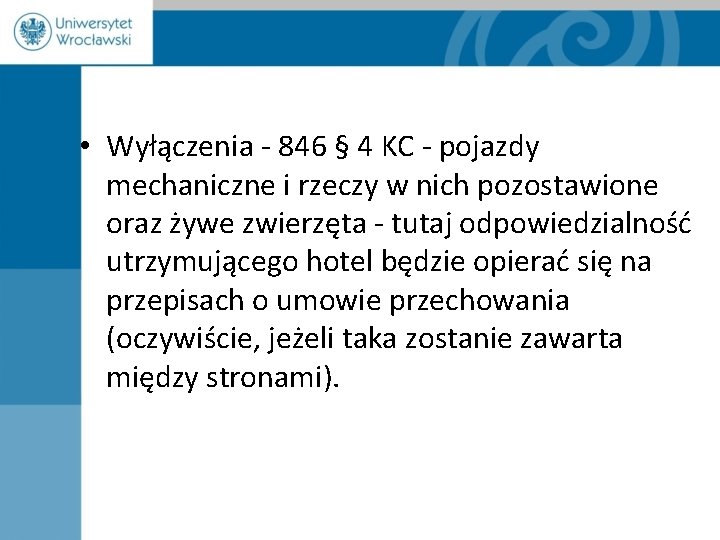  • Wyłączenia - 846 § 4 KC - pojazdy mechaniczne i rzeczy w