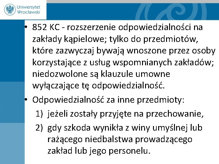  • 852 KC - rozszerzenie odpowiedzialności na zakłady kąpielowe; tylko do przedmiotów, które