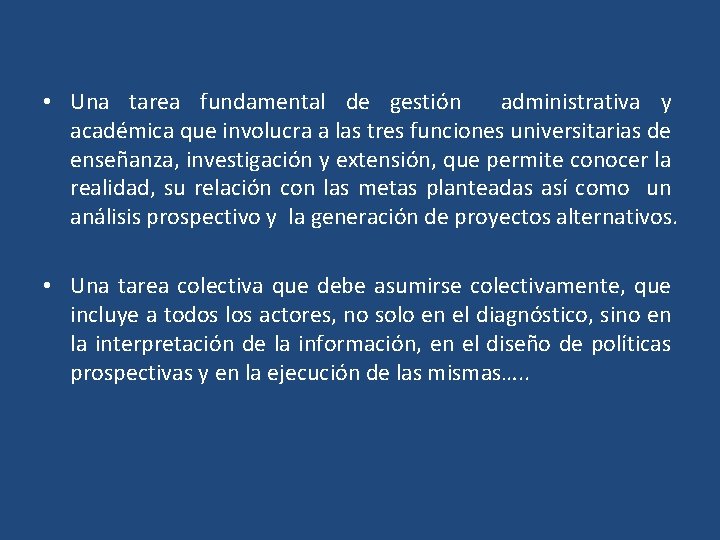  • Una tarea fundamental de gestión administrativa y académica que involucra a las