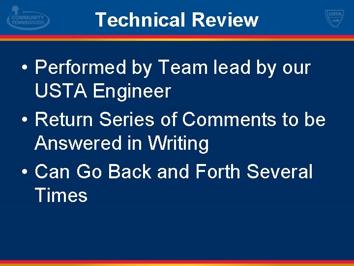 Technical Review • Performed by Team lead by our USTA Engineer • Return Series