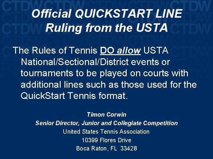 Official QUICKSTART LINE Ruling from the USTA The Rules of Tennis DO allow USTA