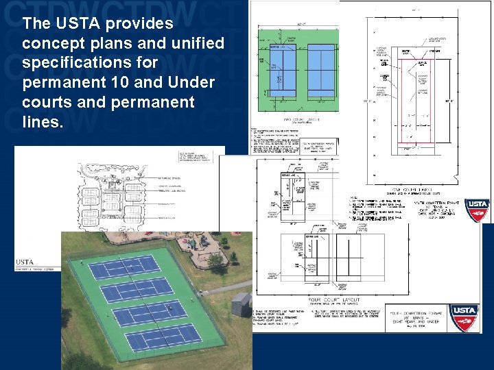 The USTA provides concept plans and unified specifications for permanent 10 and Under courts