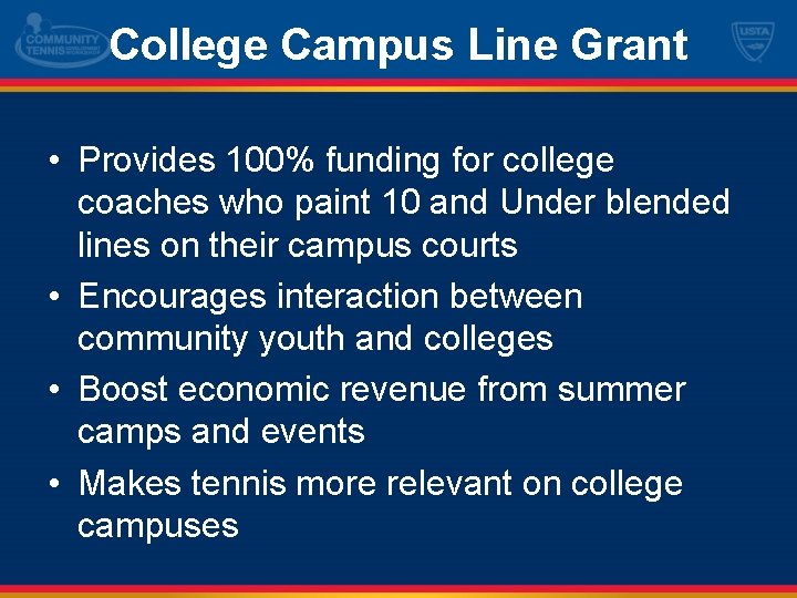 College Campus Line Grant • Provides 100% funding for college coaches who paint 10