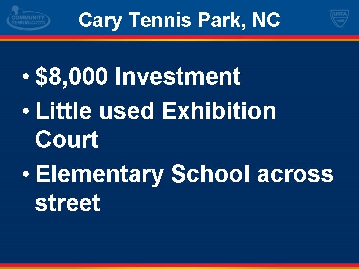 Cary Tennis Park, NC • $8, 000 Investment • Little used Exhibition Court •