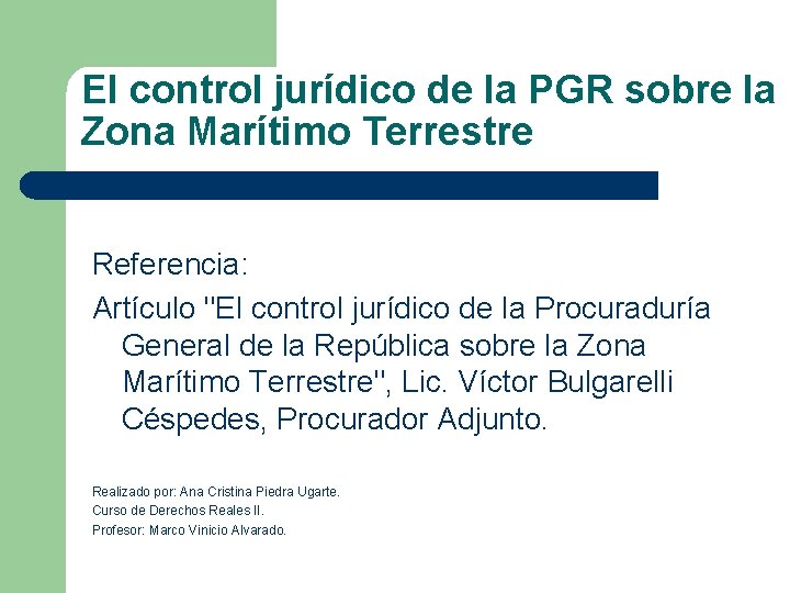 El control jurídico de la PGR sobre la Zona Marítimo Terrestre Referencia: Artículo "El