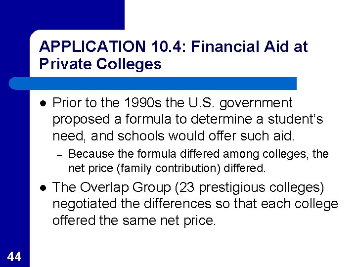 APPLICATION 10. 4: Financial Aid at Private Colleges l Prior to the 1990 s