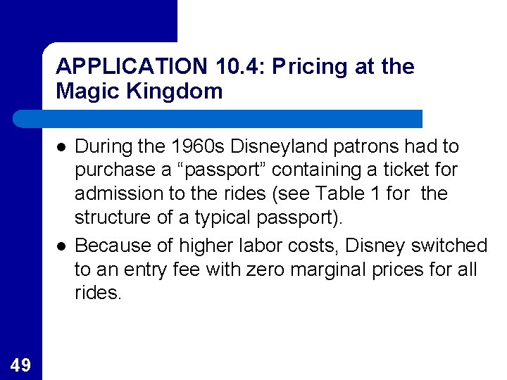 APPLICATION 10. 4: Pricing at the Magic Kingdom l l 49 During the 1960
