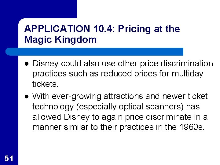 APPLICATION 10. 4: Pricing at the Magic Kingdom l l 51 Disney could also