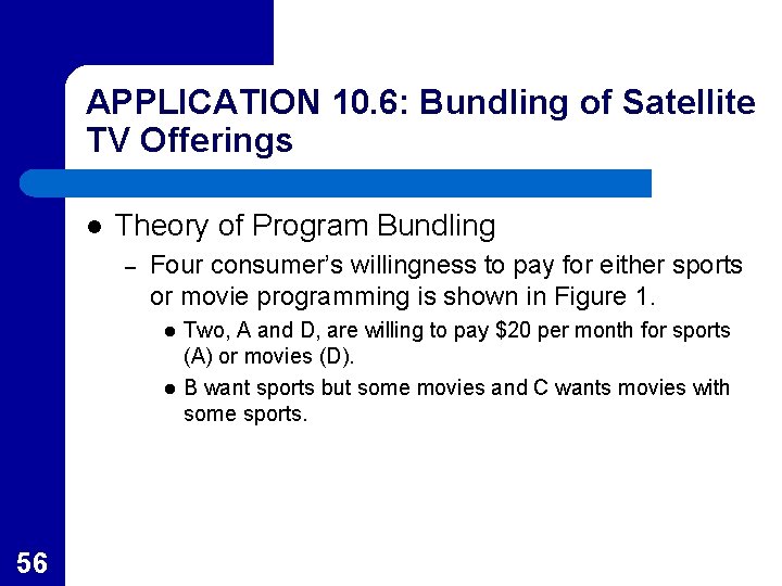 APPLICATION 10. 6: Bundling of Satellite TV Offerings l Theory of Program Bundling –