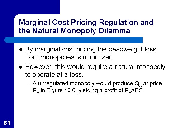 Marginal Cost Pricing Regulation and the Natural Monopoly Dilemma l l By marginal cost