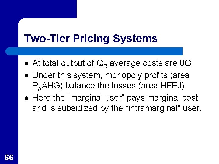 Two-Tier Pricing Systems l l l 66 At total output of QR average costs