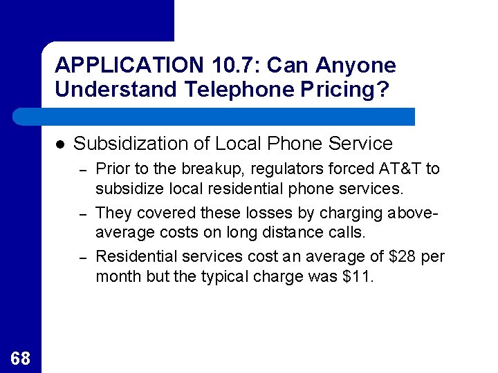 APPLICATION 10. 7: Can Anyone Understand Telephone Pricing? l Subsidization of Local Phone Service