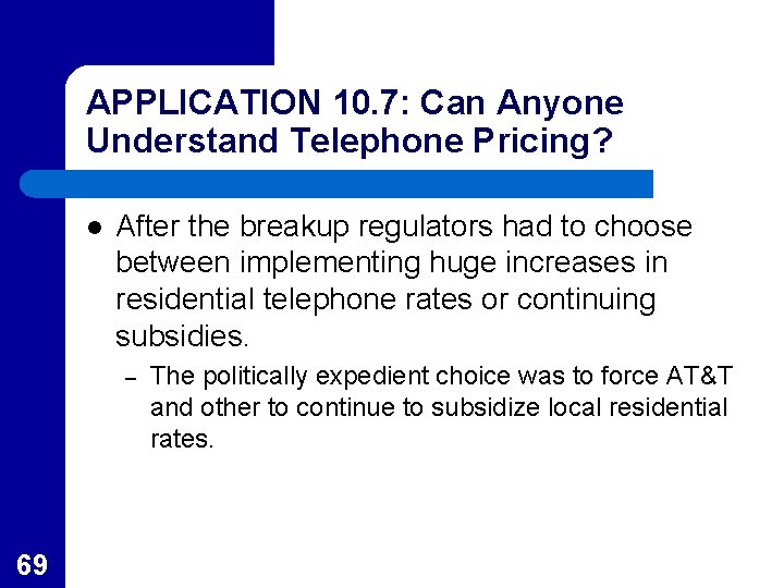 APPLICATION 10. 7: Can Anyone Understand Telephone Pricing? l After the breakup regulators had