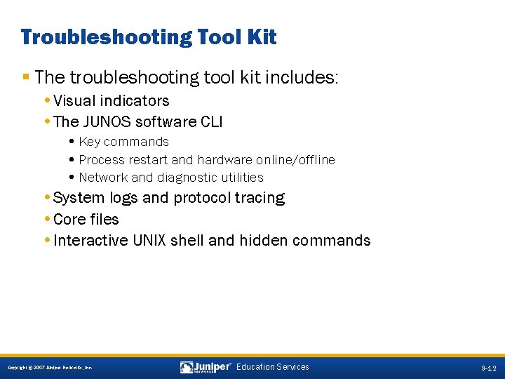 Troubleshooting Tool Kit § The troubleshooting tool kit includes: • Visual indicators • The