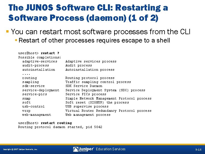 The JUNOS Software CLI: Restarting a Software Process (daemon) (1 of 2) § You