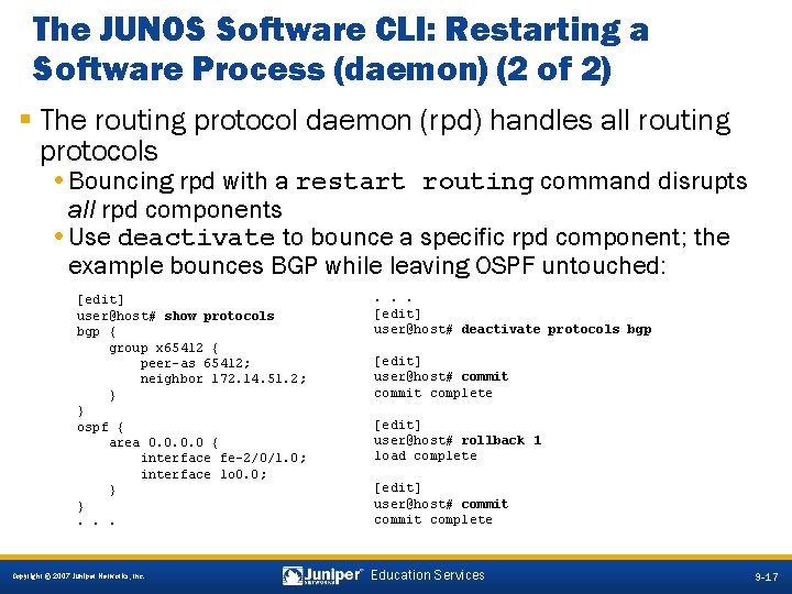 The JUNOS Software CLI: Restarting a Software Process (daemon) (2 of 2) § The