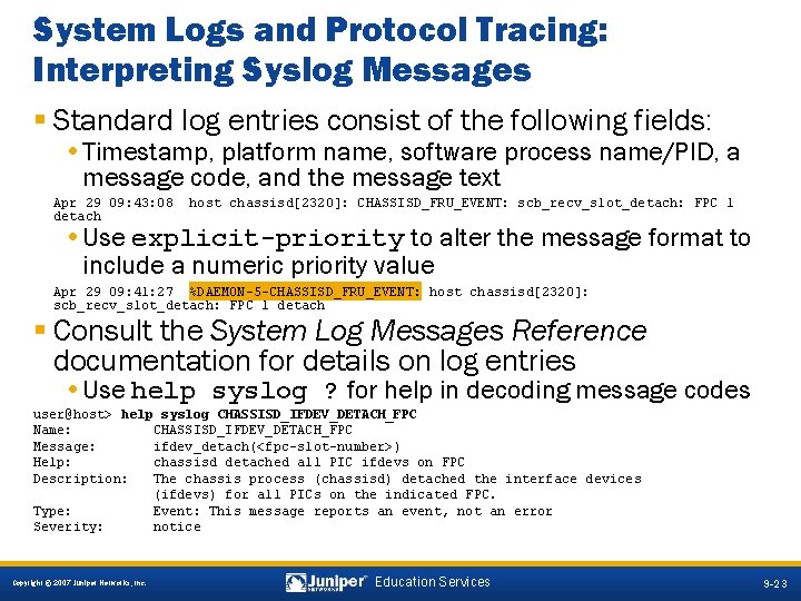 System Logs and Protocol Tracing: Interpreting Syslog Messages § Standard log entries consist of