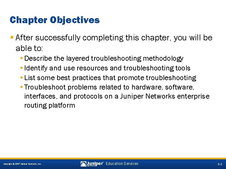 Chapter Objectives § After successfully completing this chapter, you will be able to: •