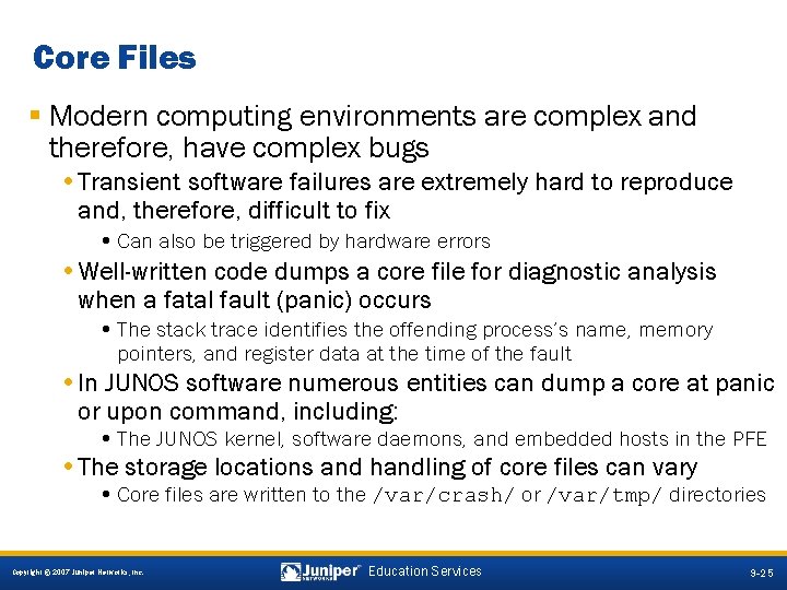 Core Files § Modern computing environments are complex and therefore, have complex bugs •