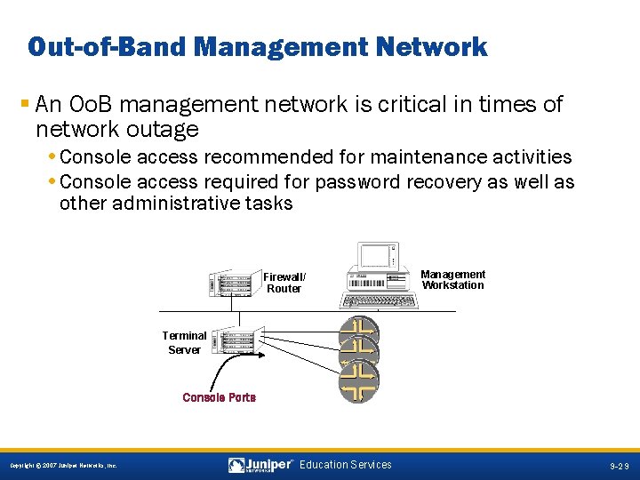 Out-of-Band Management Network § An Oo. B management network is critical in times of