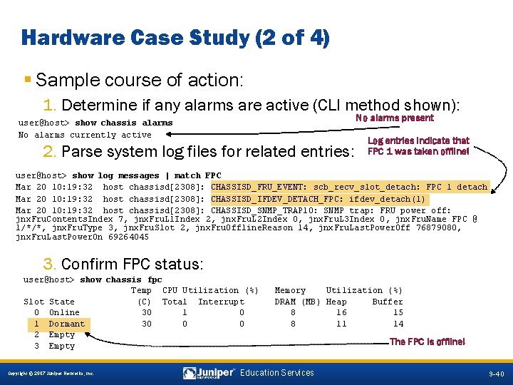 Hardware Case Study (2 of 4) § Sample course of action: 1. Determine if