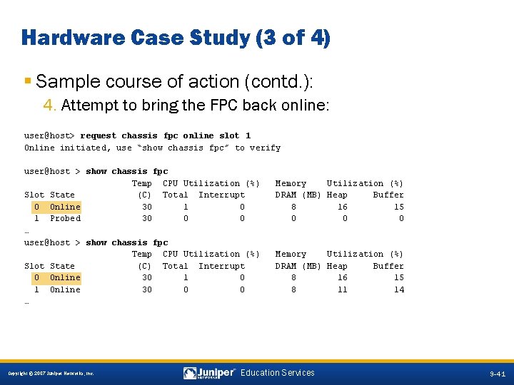 Hardware Case Study (3 of 4) § Sample course of action (contd. ): 4.