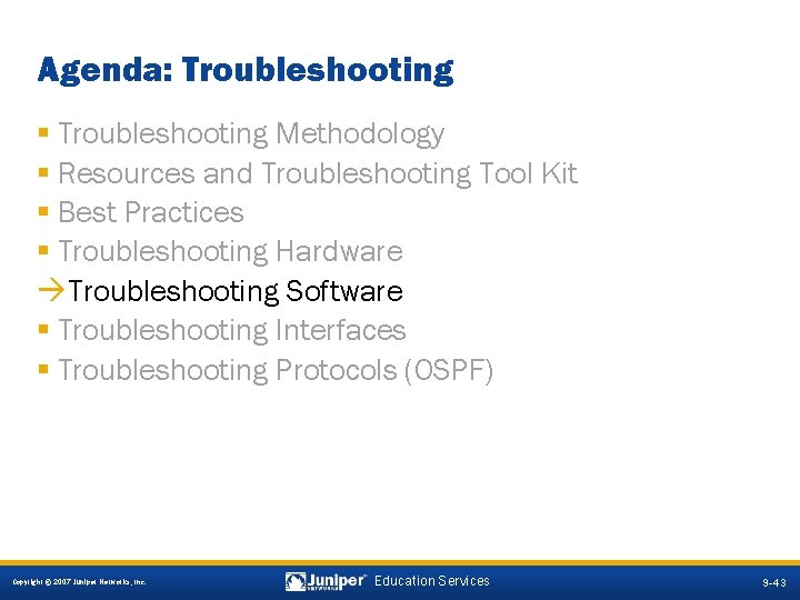 Agenda: Troubleshooting § Troubleshooting Methodology § Resources and Troubleshooting Tool Kit § Best Practices