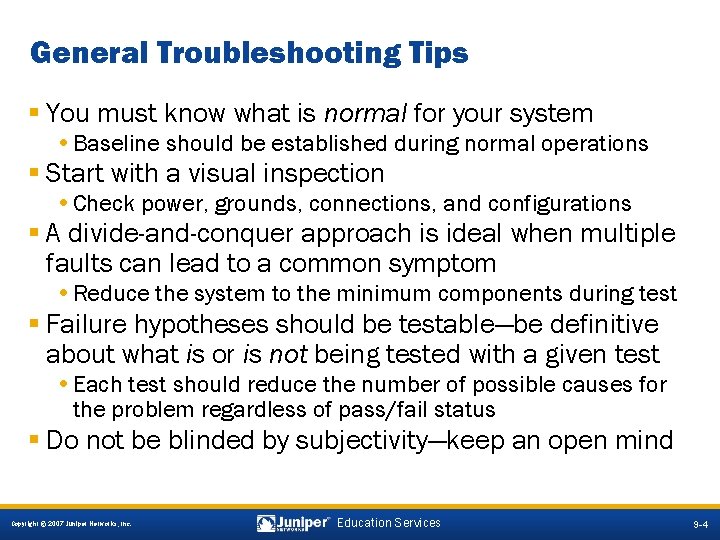 General Troubleshooting Tips § You must know what is normal for your system •